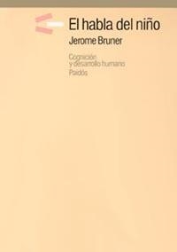 EL HABLA DEL NIÑO | 9788475093734 | JEROME BRUNER | Llibreria Online de Vilafranca del Penedès | Comprar llibres en català