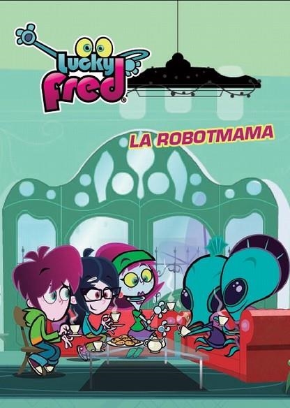 LUCKY FRED LA ROBOTMAMA | 9788415697589 | AA. VV. | Llibreria Online de Vilafranca del Penedès | Comprar llibres en català