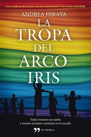 LA TROPA DEL ARCOÍRIS | 9788499982434 | HIRATA, ANDREA | Llibreria L'Odissea - Libreria Online de Vilafranca del Penedès - Comprar libros