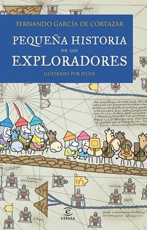 PEQUEÑA HISTORIA DE LOS EXPLORADORES | 9788467018462 | GARCIA DE CORTAZAR, FERNAND0 | Llibreria L'Odissea - Libreria Online de Vilafranca del Penedès - Comprar libros