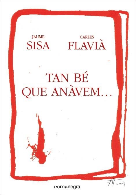 TAN BÉ QUE ANÀVEM | 9788415097747 | SISA, JAUME / FLAVIÀ, CARLES | Llibreria Online de Vilafranca del Penedès | Comprar llibres en català