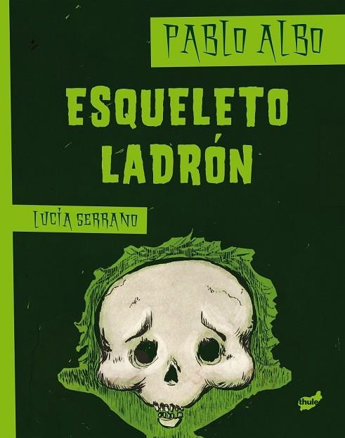 ESQUELETO LADRÓN | 9788415357162 | ALBO , PABLO / SERRANO, LUCÍA  | Llibreria L'Odissea - Libreria Online de Vilafranca del Penedès - Comprar libros