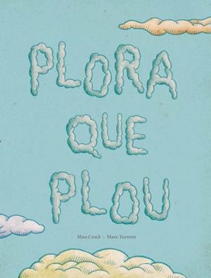 PLORA QUE PLOU | 9788494053368 | CONILL PURGIMON, Mª EUGÈNIA | Llibreria Online de Vilafranca del Penedès | Comprar llibres en català