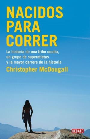 NACIDOS PARA CORRER | 9788483069479 | MCDOUGALL, CHRISTOPHER | Llibreria L'Odissea - Libreria Online de Vilafranca del Penedès - Comprar libros