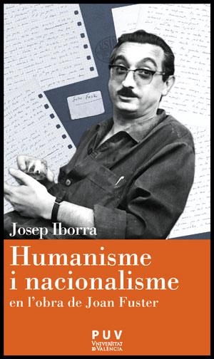 HUMANISME I NACIONALISME EN L'OBRA DE JOAN FUSTER | 9788437088785 | IBORRA, JOSEP | Llibreria L'Odissea - Libreria Online de Vilafranca del Penedès - Comprar libros