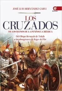 LOS CRUZADOS DE LOS REINOS DE LA PENINSULA IBERICA | 9788441432727 | HERNANDEZ, JOSE LUIS | Llibreria L'Odissea - Libreria Online de Vilafranca del Penedès - Comprar libros