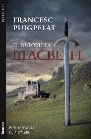 EL RETORN DE MACBETH | 9788490260920 | PUIGPELAT, FRANCESC | Llibreria L'Odissea - Libreria Online de Vilafranca del Penedès - Comprar libros