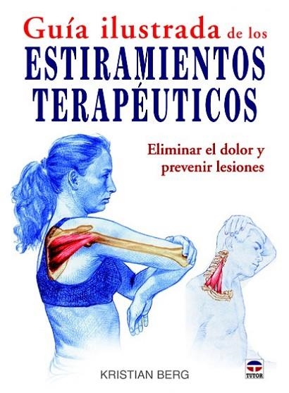 GUIA ILUSTRADA DE LOS ESTIRAMIENTOS TERAPEUTICOS | 9788479028961 | BERG, KRISTIAN | Llibreria L'Odissea - Libreria Online de Vilafranca del Penedès - Comprar libros