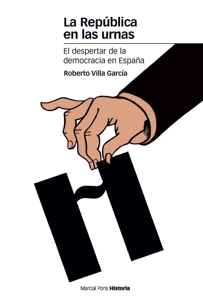 LA REPUBLICA EN LAS URNAS EL DESPERTAR DE LA DEMOCRACIA EN E | 9788492820511 | VILLA GARCIA, ROBERTO | Llibreria L'Odissea - Libreria Online de Vilafranca del Penedès - Comprar libros