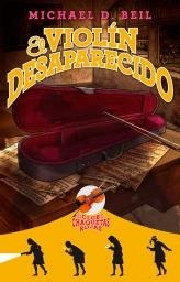 EL VIOLIN DESAPARECIDO | 9788499184104 | BEIL, MICHAEL | Llibreria Online de Vilafranca del Penedès | Comprar llibres en català