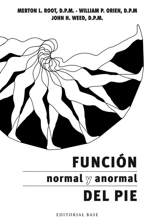FUNCION NORMAL Y ANORMAL DEL PIE | 9788493916169 | MERTON, L.ROOT- WILLIAM P.ORIEN- JOHN H.WEED | Llibreria L'Odissea - Libreria Online de Vilafranca del Penedès - Comprar libros