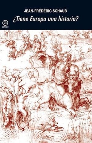 TIENE EUROPA UNA HISTORIA? | 9788446031093 | SCHAUB, JEAN-FRÉDÉRIC | Llibreria L'Odissea - Libreria Online de Vilafranca del Penedès - Comprar libros