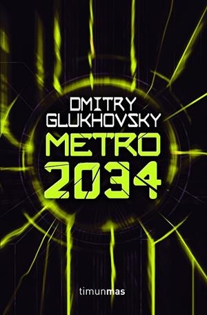 METRO 2034 | 9788448008413 | GLUKHOVSKY, DIMITRY | Llibreria Online de Vilafranca del Penedès | Comprar llibres en català