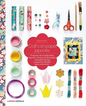 CRAFT CON PAPEL JAPONÉS | 9788448007959 | KLAM, A | Llibreria Online de Vilafranca del Penedès | Comprar llibres en català