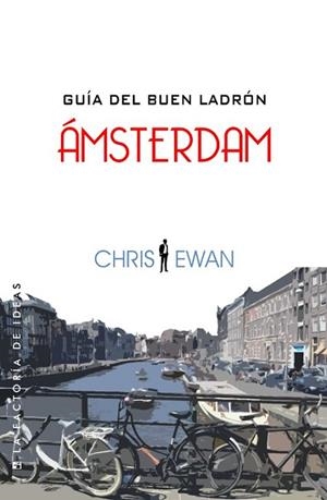 GUÍA DEL BUEN LADRÓN ÁMSTERDAM | 9788490180518 | EWAN, CRIS | Llibreria L'Odissea - Libreria Online de Vilafranca del Penedès - Comprar libros