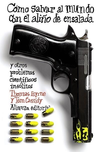 CÓMO SALVAR EL MUNDO CON EL ALIÑO DE ENSALADA Y OTROS PROBLEMAS CIENTÍFICOS INSÓ | 9788420674117 | BYRNE, THOMAS / CASSIDY, TOM | Llibreria L'Odissea - Libreria Online de Vilafranca del Penedès - Comprar libros