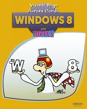 WINDOWS 8 PARA TORPES | 9788441533271 | TRIGO, VICENTE / CONDE, AURORA | Llibreria L'Odissea - Libreria Online de Vilafranca del Penedès - Comprar libros