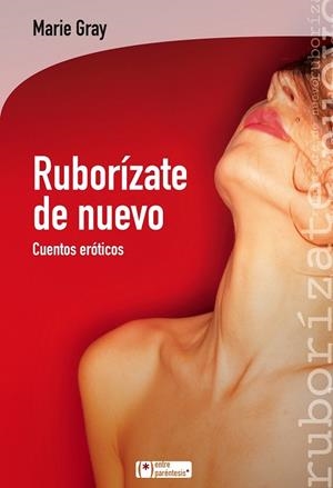 RUBORÍZATE DE NUEVO | 9788415088714 | GRAY, MARIE | Llibreria L'Odissea - Libreria Online de Vilafranca del Penedès - Comprar libros