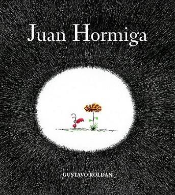 JUAN HORMIGA | 9788494053313 | ROLDÁN, GUSTAVO | Llibreria L'Odissea - Libreria Online de Vilafranca del Penedès - Comprar libros