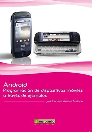 ANDROID PROGRAMACION DISPOSITIVOS MOVILES A TRAVES EJEMPLOS | 9788426717672 | AMARO, JOSE ENRIQUE | Llibreria L'Odissea - Libreria Online de Vilafranca del Penedès - Comprar libros