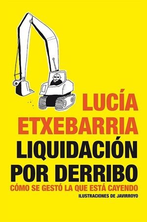 LIQUIDACIÓN POR DERRIBO | 9788484532002 | ETXEBARRIA, LUCIA | Llibreria L'Odissea - Libreria Online de Vilafranca del Penedès - Comprar libros