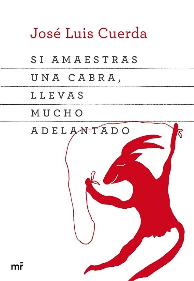 SI AMAESTRAS UNA CABRA LLEVAS MUCHO ADELANTADO | 9788427039834 | CUERDA, JOSE LUIS | Llibreria L'Odissea - Libreria Online de Vilafranca del Penedès - Comprar libros