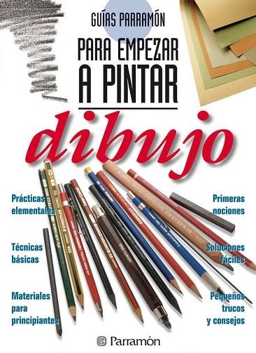 GUIAS PARRAMON PARA EMPEZAR A PINTAR DIBUJO | 9788434217355 | EQUIPO PARRAMON | Llibreria L'Odissea - Libreria Online de Vilafranca del Penedès - Comprar libros