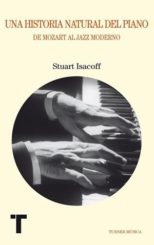 UNA HISTORIA NATURAL DEL PIANO | 9788475069036 | ISACOFF, STUART | Llibreria L'Odissea - Libreria Online de Vilafranca del Penedès - Comprar libros