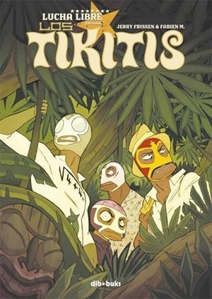 LOS TIKITIS | 9788494061837 | FRISSEN, JERRY/MENSE, FABIEN | Llibreria L'Odissea - Libreria Online de Vilafranca del Penedès - Comprar libros