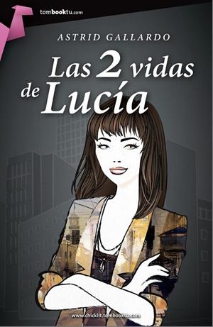 LAS 2 VIDAS DE LUCÍA | 9788415747284 | GALLARDO, ASTRID | Llibreria L'Odissea - Libreria Online de Vilafranca del Penedès - Comprar libros