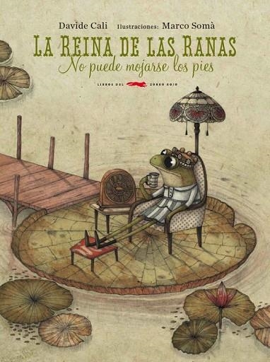 LA REINA DE LAS RANAS NO PUEDE MOJARSE LOS PIES | 9788494104107 | CALI, DAVIDE | Llibreria L'Odissea - Libreria Online de Vilafranca del Penedès - Comprar libros