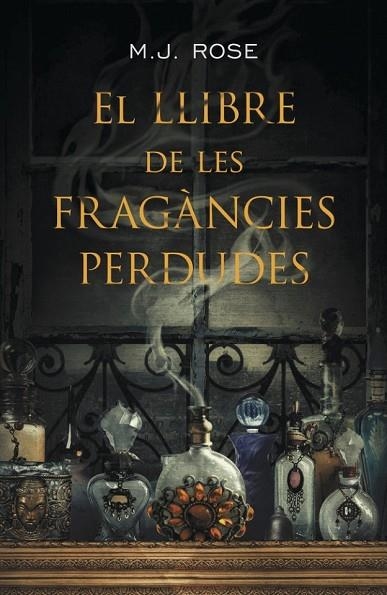 EL LLIBRE DE LES FRAGÀNCIES PERDUDES | 9788401388187 | ROSE, M. J. | Llibreria L'Odissea - Libreria Online de Vilafranca del Penedès - Comprar libros