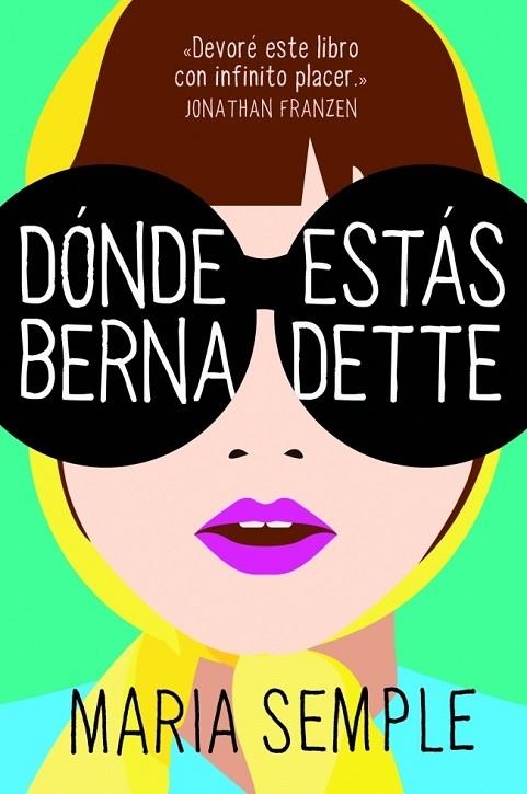 DÓNDE ESTÁS BERNADETTE | 9788439725824 | SEMPLE, MARIA | Llibreria L'Odissea - Libreria Online de Vilafranca del Penedès - Comprar libros