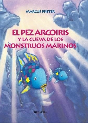 EL PEZ ARCOIRIS Y LA CUEVA DE LOS MONSTRUOS MARINOS | 9788448821937 | PFISTER, MARCUS | Llibreria L'Odissea - Libreria Online de Vilafranca del Penedès - Comprar libros