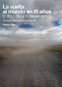 EL LIBRO DE LA INDEPENDENCIA - TURQUIA, SIRIA, JORDANIA, EGI | 9788461386789 | REY BERRI, PABLO | Llibreria Online de Vilafranca del Penedès | Comprar llibres en català
