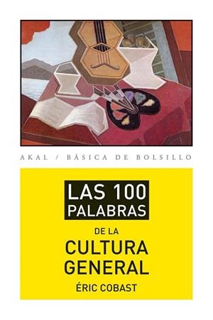 LAS 100 PALABRAS DE LA CULTURA GENERAL | 9788446037422 | COBAST, ÉRIC | Llibreria L'Odissea - Libreria Online de Vilafranca del Penedès - Comprar libros
