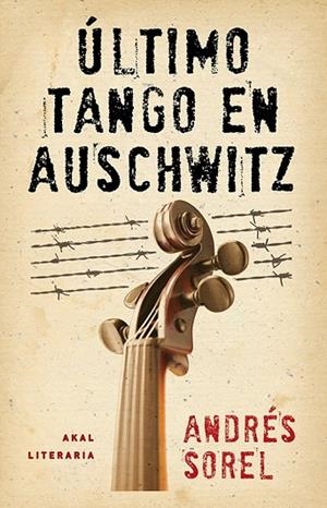 ÚLTIMO TANGO EN AUSCHWITZ | 9788446037460 | SOREL, ANDRÉS | Llibreria Online de Vilafranca del Penedès | Comprar llibres en català