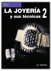 LA JOYERIA Y SUS TECNICAS. VOL II | 9788428317092 | LLORENTE, J.L. | Llibreria L'Odissea - Libreria Online de Vilafranca del Penedès - Comprar libros