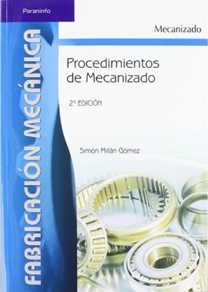 PROCEDIMIENTOS DE MECANIZADO | 9788497324281 | MILLAN, SIMON | Llibreria L'Odissea - Libreria Online de Vilafranca del Penedès - Comprar libros