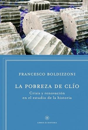 LA POBREZA DE CLIO | 9788498925272 | BOLDIZZONI, FRANCESCO | Llibreria L'Odissea - Libreria Online de Vilafranca del Penedès - Comprar libros