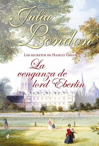 LOS SECRETOS DE HADLEY GREEN LA VENGANZA DE LORD EBERLIN | 9788408039051 | LONDON, JULIA | Llibreria L'Odissea - Libreria Online de Vilafranca del Penedès - Comprar libros