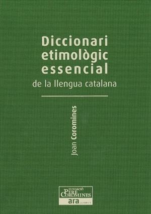 DICCIONARI ETIMOLOGIC JOAN COROMINES | 9788415642237 | COROMINES, JOAN | Llibreria Online de Vilafranca del Penedès | Comprar llibres en català