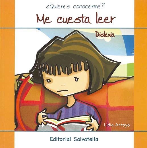 QUIERES CONOCERME? ME CUESTA LEER. DISLEXIA | 9788484125136 | ARROYO, LIDIA | Llibreria L'Odissea - Libreria Online de Vilafranca del Penedès - Comprar libros