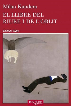 EL LLIBRE DEL RIURE I DE L'OBLIT | 9788483834701 | KUNDERA, MILAN | Llibreria Online de Vilafranca del Penedès | Comprar llibres en català