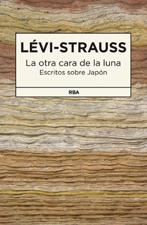 LA OTRA CARA DE LA LUNA ESCRITOS SOBRE JAPÓN | 9788490065693 | LEVI STRAUSS, CLAUDE | Llibreria L'Odissea - Libreria Online de Vilafranca del Penedès - Comprar libros
