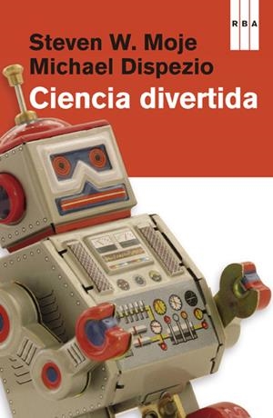 CIENCIA DIVERTIDA | 9788490065853 | MOJE, STEVEN W. / DISPEZIO, MICHAEL | Llibreria L'Odissea - Libreria Online de Vilafranca del Penedès - Comprar libros