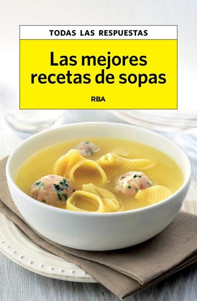 LAS MEJORES RECETAS DE SOPAS | 9788490065754 | AAVV | Llibreria L'Odissea - Libreria Online de Vilafranca del Penedès - Comprar libros