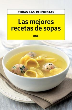 LAS MEJORES RECETAS DE SOPAS | 9788490065754 | AAVV | Llibreria L'Odissea - Libreria Online de Vilafranca del Penedès - Comprar libros