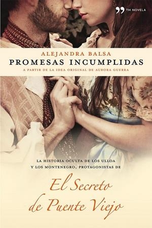 PROMESAS INCUMPLIDAS- EL SECRETO DEL PUENTE VIEJO | 9788499982175 | BALSA, ALEJANDRA | Llibreria L'Odissea - Libreria Online de Vilafranca del Penedès - Comprar libros
