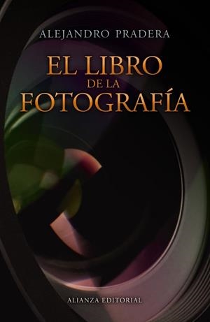 EL LIBRO DE LA FOTOGRAFÍA | 9788420675312 | PRADERA, ALEJANDRO | Llibreria Online de Vilafranca del Penedès | Comprar llibres en català